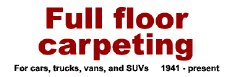 Full Floor Carpeting for cars, trucks, vans, and SUVs